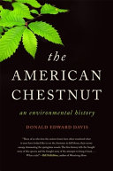 The American chestnut : an environmental history /