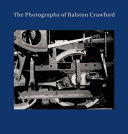 The photographs of Ralston Crawford / Keith F. Davis ; director's foreword by Julián Zugazagoitia.