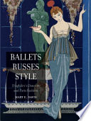 Ballets russes style : Diaghilev's dancers and Paris fashion /
