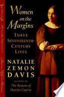 Women on the margins : three seventeenth-century lives /