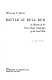Battle at Bull Run : a history of the first major campaign of the Civil War /