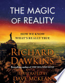 The magic of reality : how we know what's really true /