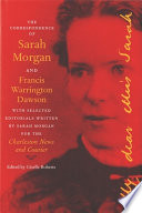 The correspondence of Sarah Morgan and Francis Warrington Dawson : with selected editorials written by Sarah Morgan for the Charleston News and Courier /