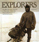 Explorers : the most exciting voyages of discovery, from the African expeditions to the lunar landing /
