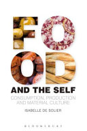 Food and the self : consumption, production and material culture /