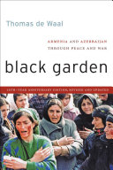 Black garden : Armenia and Azerbaijan through peace and war /