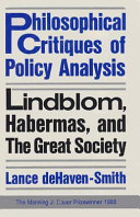 Philosophical critiques of policy analysis : Lindblom, Habermas, and the Great Society /
