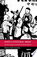 Mao's cultural army : drama troupes in China's rural revolution /