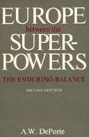 Europe between the superpowers : the enduring balance /