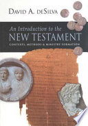 An introduction to the New Testament : contexts, methods & ministry formation /