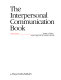The interpersonal communication book /