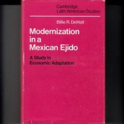 Modernization in a Mexican ejido : a study in economic adaptation /