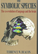 The symbolic species : the co-evolution of language and the brain /