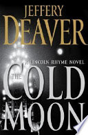 The cold moon : a Lincoln Rhyme novel /