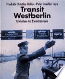 Transit Westberlin : Erlebnisse im Zwischenraum /