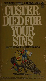 Custer died for your sins : an Indian manifesto /