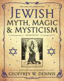 The encyclopedia of Jewish myth, magic & mysticism /