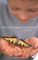 Calm and compassionate children : a handbook /