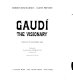 Gaudí; the visionary