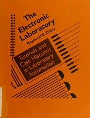 The electronic laboratory : tutorials and case histories in laboratory automation /