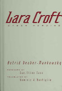 Lara Croft : cyber heroine /