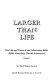 Larger than life : the life and times of the Lubavitcher Rebbe Rabbi Menachem Mendel Schneerson /