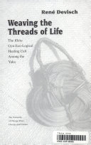 Weaving the threads of life : the Khita gyn-eco-logical healing cult among the Yaka /