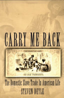 Carry me back : the domestic slave trade in American life /