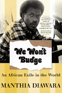 We won't budge : an African exile in the world /