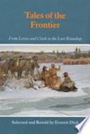 Tales of the frontier : from Lewis and Clark to the last roundup /