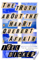 The truth about the Harry Quebert affair : [a novel] /