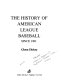 The history of American League baseball, since 1901 /