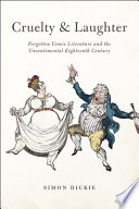 Cruelty and laughter : forgotten comic literature and the unsentimental eighteenth century /