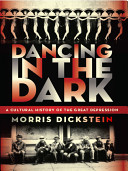 Dancing in the dark : a cultural history of the Great Depression /