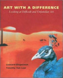 Art with a difference : looking at difficult and unfamiliar art /