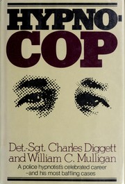 Hypnocop : true-life cases of the N.Y.P.D's first investigative hypnotist /
