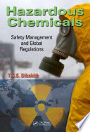 Hazardous chemicals : safety management and global regulations /