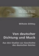 Von deutscher Dichtung und Musik : aus den Studien zur Geschichte des deutschen Geistes /