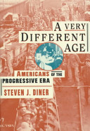 A very different age : Americans of the progressive era /