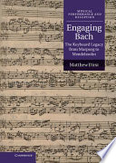 Engaging Bach : the keyboard legacy from Marpurg to Mendelssohn /