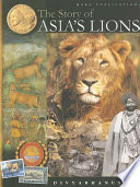 The story of Asia's lions /