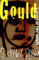 Gould : a novel in two novels /