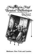 Nostalgia and sexual difference : the resistance to contemporary feminism /
