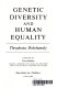 Genetic diversity and human equality /