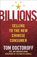 Billions : selling to the new Chinese consumer /