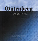 From Gutenberg to opentype : an illustrated history of type from the earliest letterforms to the latest digital fonts /