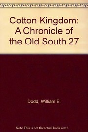 The cotton kingdom : a chronicle of the old South /