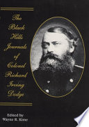 The Black Hills journals of Colonel Richard Irving Dodge /