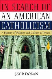 In search of an American Catholicism : a history of religion and culture in tension /