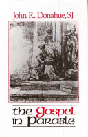 The gospel in parable : metaphor, narrative, and theology in the Synoptic Gospels /